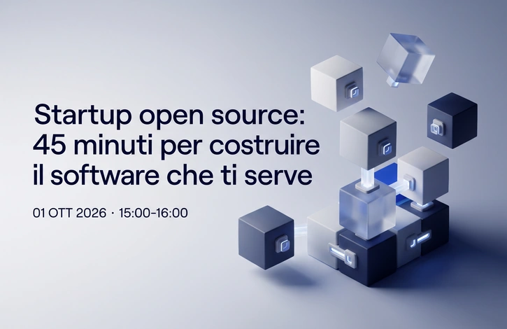 Startup open source: 45 minuti per costruire il software che ti serve